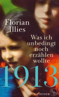 FISCHER E-Books Literatur-1913 - Was ich unbedingt noch erzählen wollte