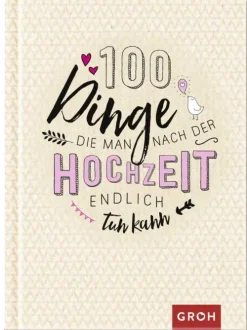 Groh Verlag Liebe & Hochzeit-100 Dinge, die man nach der Hochzeit endlich tun kann