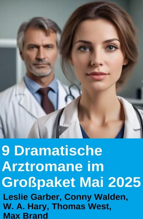 Uksak E-Books Anthologien-9 Dramatische Arztromane im Großpaket Mai 2025