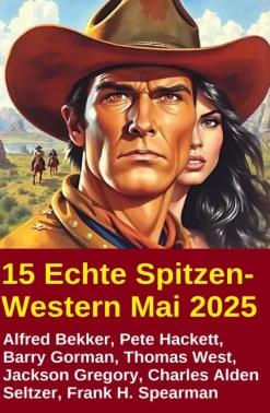 15 Echte Spitzen-Western Mai 2025*Uksak E-Books New
