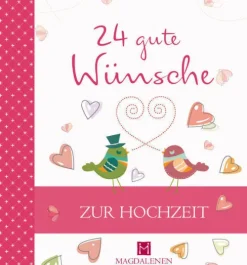 Magdalenen-Verlag Liebe & Hochzeit-24 gute Wünsche - Zur Hochzeit