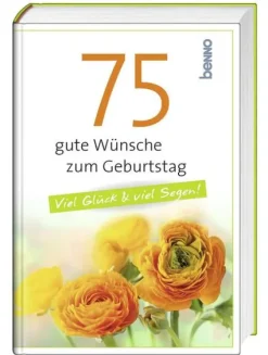 St. Benno Glück & Wünsche*75 gute Wünsche zum Geburtstag