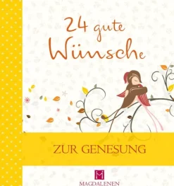 Magdalenen-Verlag GmbH Glück & Wünsche*24 gute Wünsche Zur Genesung