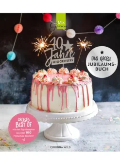 10 JAHRE MIXGENUSS - Das große Jubiläumsbuch*Wild, C.T. Verlag Hot