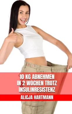 BookRix Gesunde Ernährung-10 kg abnehmen in 2 Wochen trotz Insulinresistenz