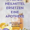 11 Naturheilmittel ersetzen eine Apotheke*Knaur MensSana TB New