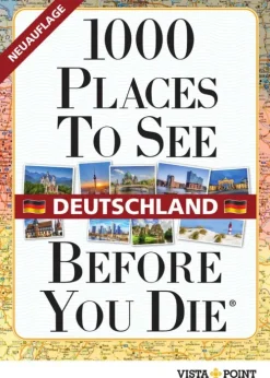 VISTA POINT VERLAG GmbH Reiseführer*1000 Places ToSee Before You Die - Deutschland