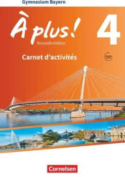 Cornelsen Verlag GmbH Nach Schulform·Gymnasium|Nach Fächern·Fremdsprachen*À plus ! - Nouvelle édition - Bayern - Band 4 - Carnet d'activités mit Audios und Videos online