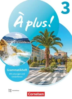 À plus ! 1. und 2. Fremdsprache. Band 3 - Grammatikheft mit Erklärfilmen*Cornelsen Verlag GmbH Outlet