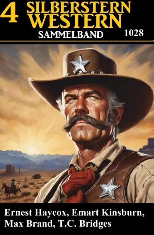 Uksak E-Books Wildwestromane-4 Silberstern Western Sammelband 1028