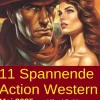 11 Spannende Action Western Mai 2025*Uksak E-Books Hot