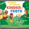 25 Spiele für fröhliche Kinderfeste*Pattloch Geschenkbuch Online