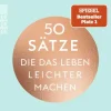 50 Sätze, die das Leben leichter machen*Rowohlt Taschenbuch New