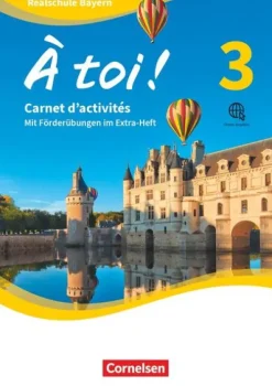 Cornelsen Verlag GmbH Nach Schulform·Realschule|Nach Bundesländern·Bayern*À toi ! Band 3 - Bayern - Carnet d'activités mit Audios online und eingelegtem Förderheft