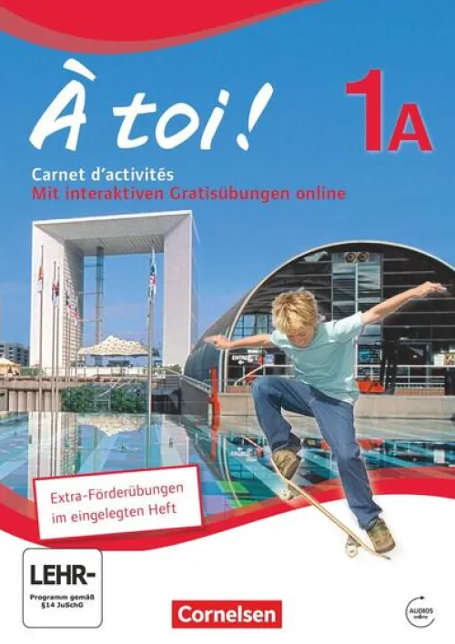 Cornelsen Verlag GmbH Nach Schulform·Realschule|Nach Schulform·Gesamtschule*À toi! 1A. Carnet d'activités mit Audios Online und eingelegtem Förderheft