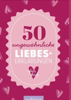 50 ungewöhnliche Liebeserklärungen für dich*Ars Edition GmbH Sale