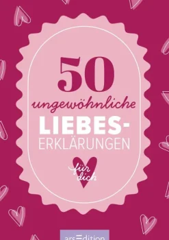 50 ungewöhnliche Liebeserklärungen für dich*Ars Edition GmbH Sale