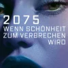 LangenMueller Verlag Politthriller-2075 Wenn Schönheit zum Verbrechen wird