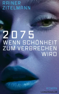 LangenMueller Verlag Politthriller-2075 Wenn Schönheit zum Verbrechen wird