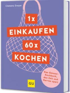 Graefe und Unzer Verlag Meal Prep*1 x einkaufen, 60 x kochen