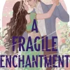 LYX.digital New Adult|Enemies To Lovers-A Fragile Enchantment