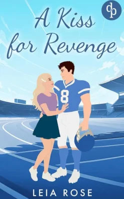 A Kiss for Revenge | Eine Fake Dating College Sports Romance*dp DIGITAL PUBLISHERS GmbH Best