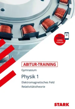 Abitur-Training - Physik 1 Elektromagnetisches Feld und Relavitätstheorie, mit Videoanreicherung*Stark Verlag GmbH Online