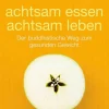 Achtsam essen - achtsam leben*O.W. Barth eBook Online