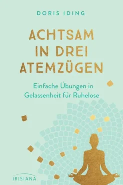 Irisiana Self Care*Achtsam in drei Atemzügen