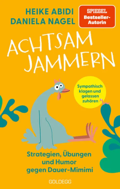 Goldegg Verlag GmbH Lebensratgeber*Achtsam jammern
