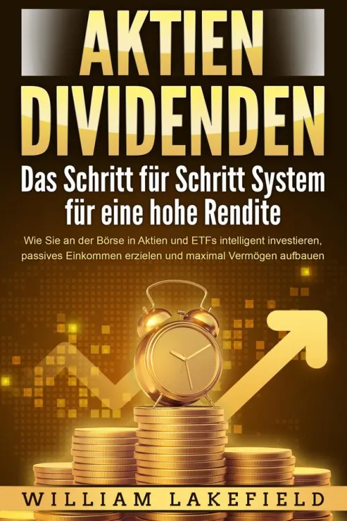 Buromusli Rechtsratgeber-AKTIEN DIVIDENDEN - Das Schritt für Schritt System für eine hohe Rendite: Wie Sie an der Börse in Aktien und ETFs intelligent investieren, passives Einkommen erzielen und maximal Vermögen aufbauen