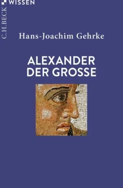 C.H. Beck Geschichte*Alexander der Grosse