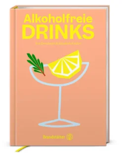 Brandstätter Verlag Wein & Getränke-Alkoholfreie Drinks