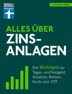 Alles über Zinsanlagen - von den ersten Schritten der Geldanlage bis zur finalen Strategie - mit nützlichen Checklisten*Stiftung Warentest Outlet