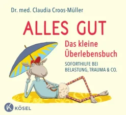 Alles gut - Das kleine Überlebensbuch*Kösel-Verlag Discount