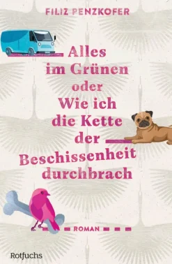 Alles im Grünen oder Wie ich die Kette der Beschissenheit durchbrach*FISCHER E-Books Hot