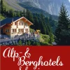 Weber Verlag Hotel- & Restaurantführer*Alp & Berghotels Schweiz