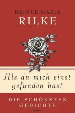 Anaconda Verlag Gedichte & Drama*Als du mich einst gefunden hast - Die schönsten Gedichte