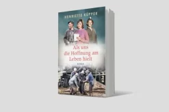 Piper Verlag GmbH Schicksalsromane-Als uns die Hoffnung am Leben hielt