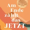 Komplett-Media GmbH Gesellschaft-Am Ende zählt das JETZT (SPIEGEL-Bestseller)