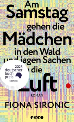 Am Samstag gehen die Mädchen in den Wald und jagen Sachen in die Luft*Ecco Verlag Hot