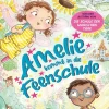 Carlsen Erstlesebücher*Amelie kommt in die Feenschule