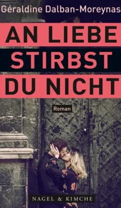 An Liebe stirbst du nicht*Nagel & Kimche Hot