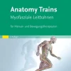 Urban & Fischer/Elsevier Medizin*Anatomy Trains