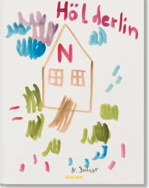 André Butzer. Friedrich Hölderlin. Die Jahreszeiten / The Seasons*Taschen GmbH Online