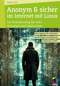 Anonym & sicher im Internet mit Linux*MITP Verlags GmbH Online