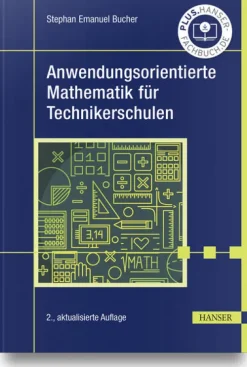 Hanser Fachbuchverlag Wirtschaft|Mathematik-Anwendungsorientierte Mathematik für Technikerschulen