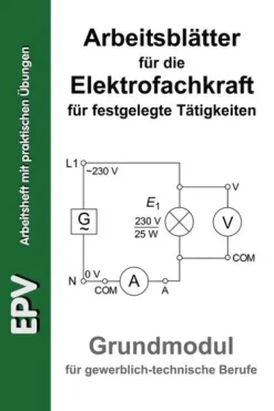 EPV Verlagsgesellschaft M Technik-Arbeitsblätter für die Elektrofachkraft für festgelegte Tätigkeiten