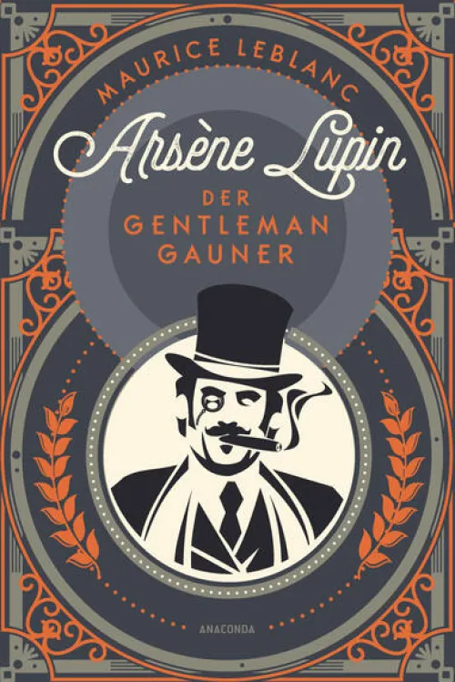 Arsène Lupin. Der Gentleman-Gauner*Anaconda Verlag New