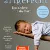 Kösel-Verlag Gesundheit*artgerecht - Das andere Babybuch